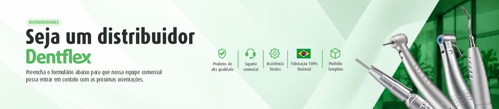 Seja um distribuidor Dentflex